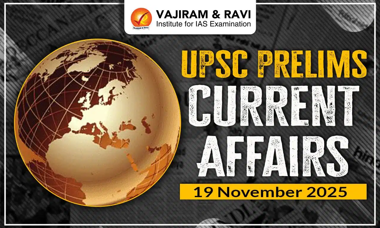 UPSC Prelims Current Affairs for 19 November 2025