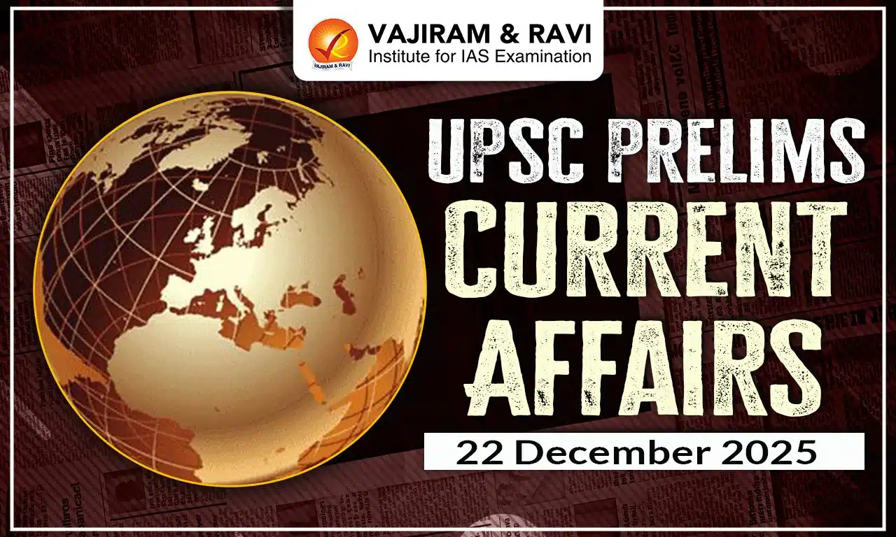 UPSC Prelims Current Affairs for 22 December 2025
