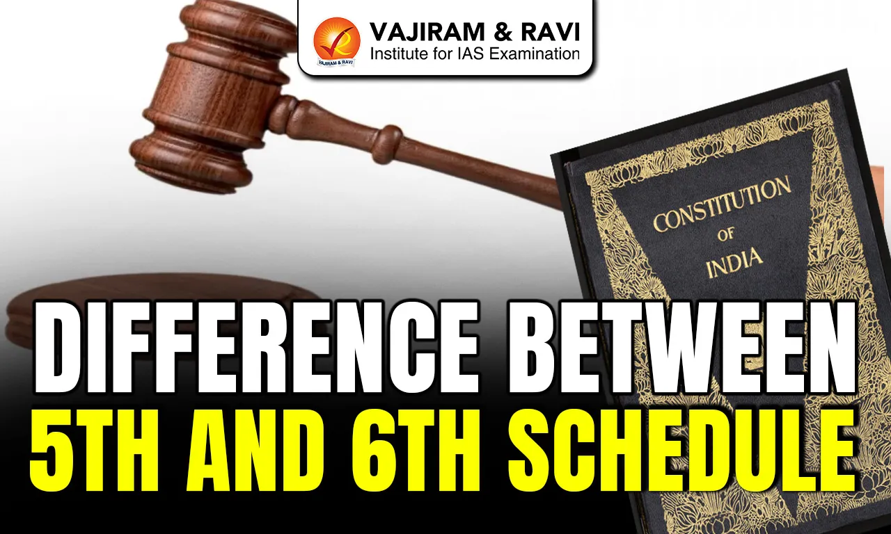 Difference between 5th and 6th Schedule