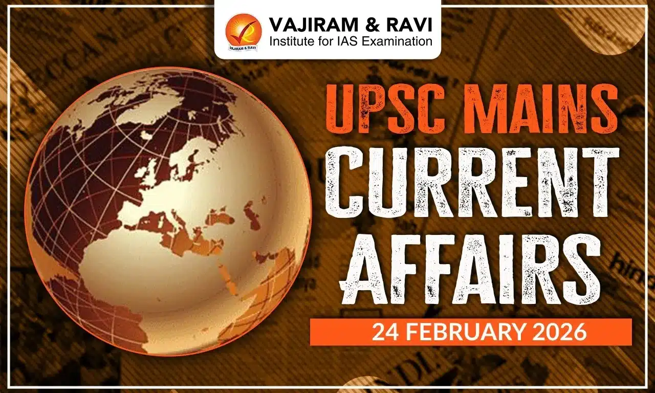 UPSC Mains Current Affairs for 24 February 2026