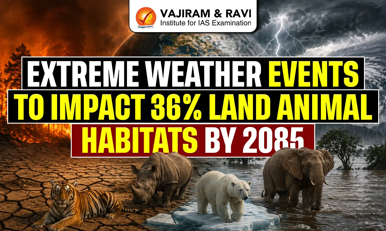 Extreme weather events to impact 36% land animal habitats by 2085