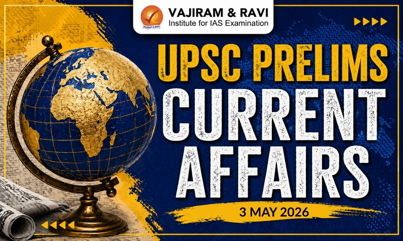 UPSC Prelims Current Affairs for 3 May 2026