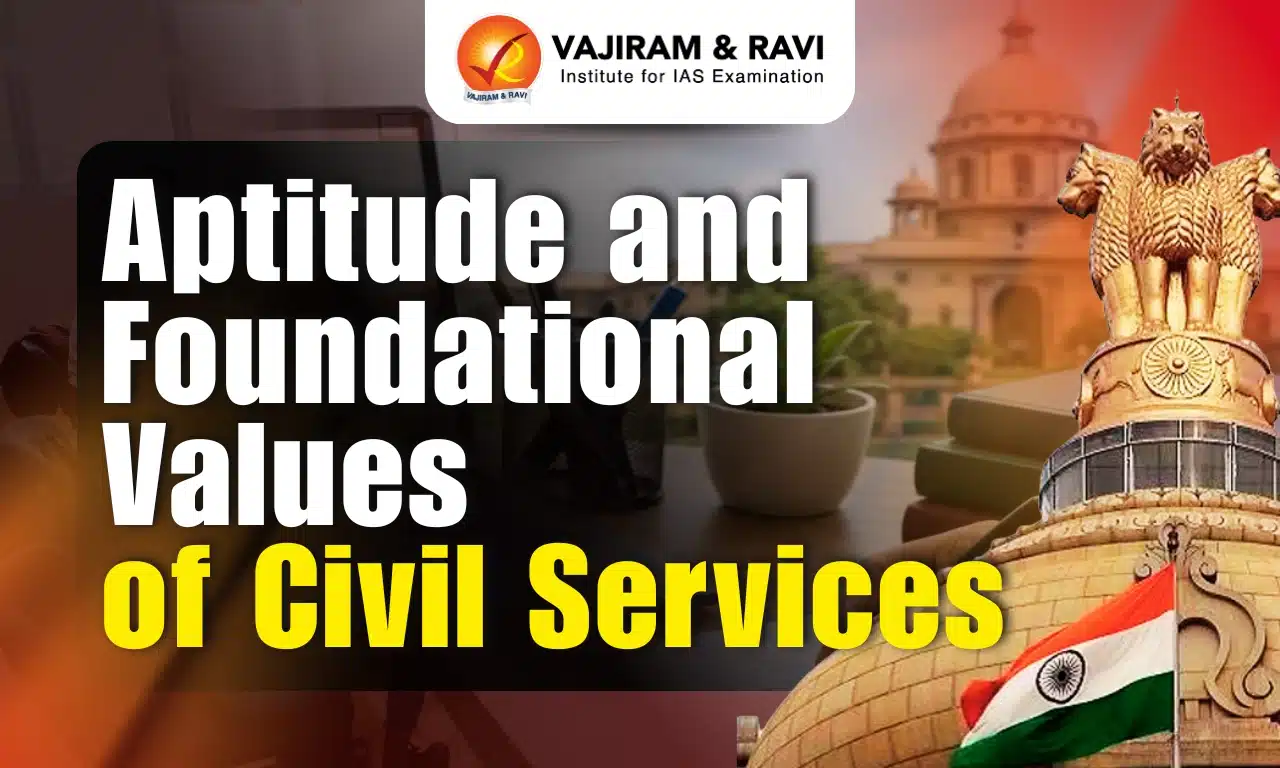 Aptitude and Foundational Values of Civil Services
