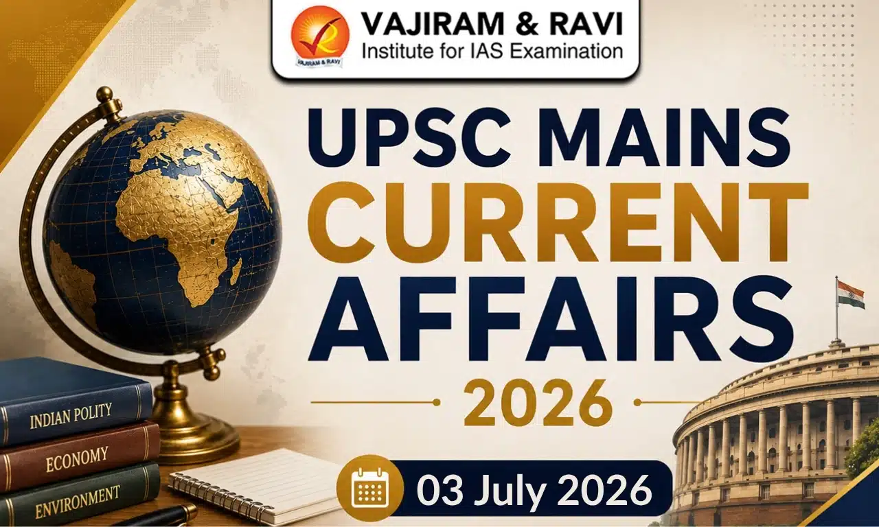 UPSC Mains Current Affairs for 3 July 2026