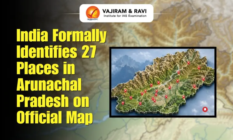 India Formally Identifies 27 Places in Arunachal Pradesh on Official Map
