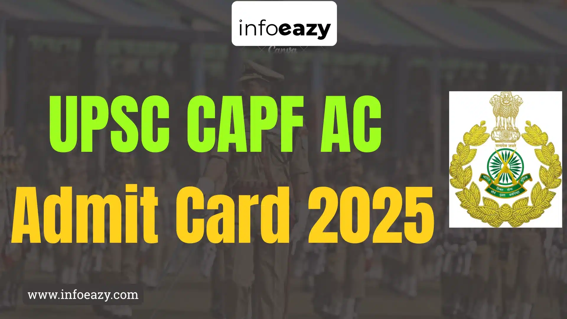 UPSC CAPF AC Admit Card 2025