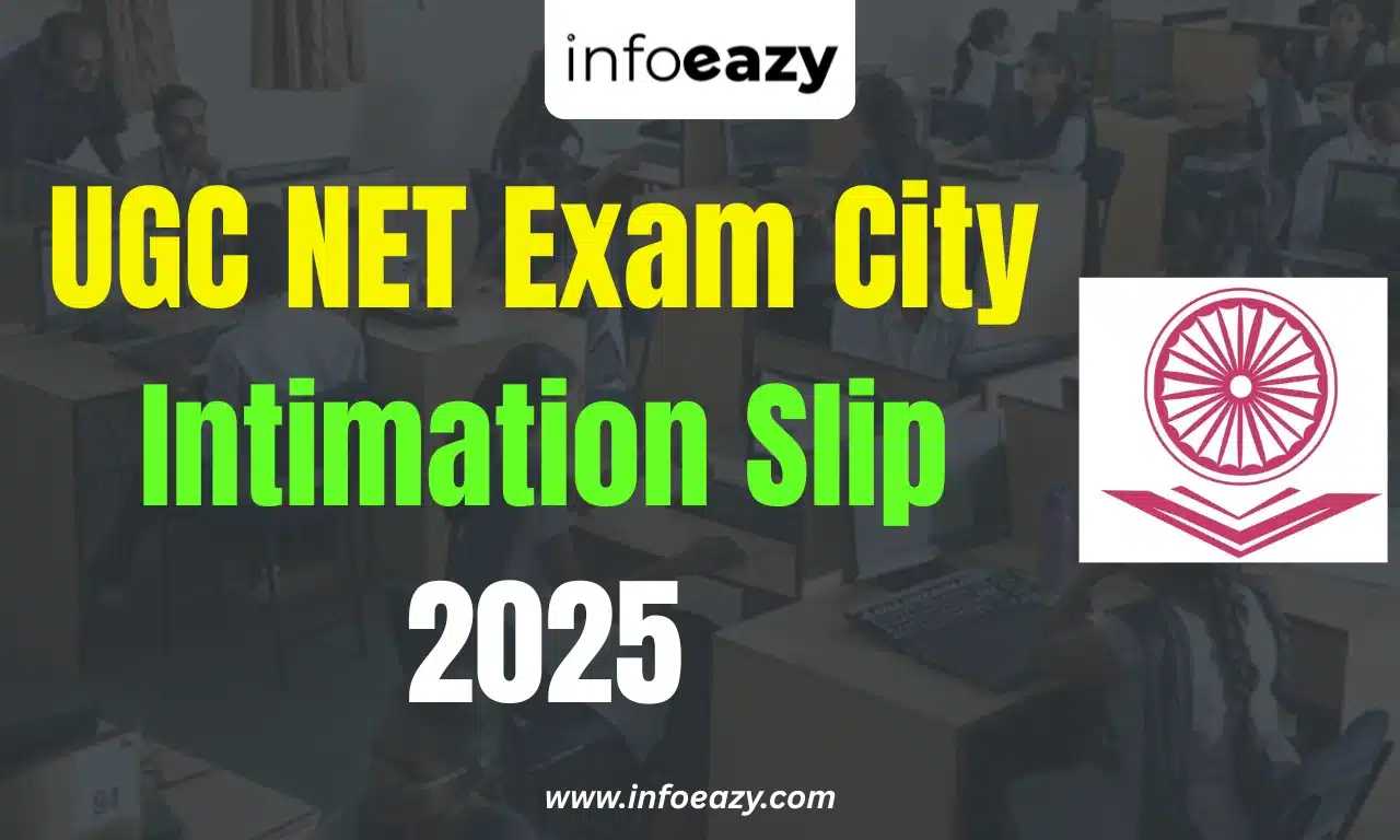UGC NET Exam City Intimation Slip 2025