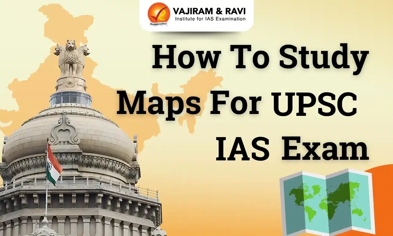 How To Study Maps For UPSC IAS Exam
