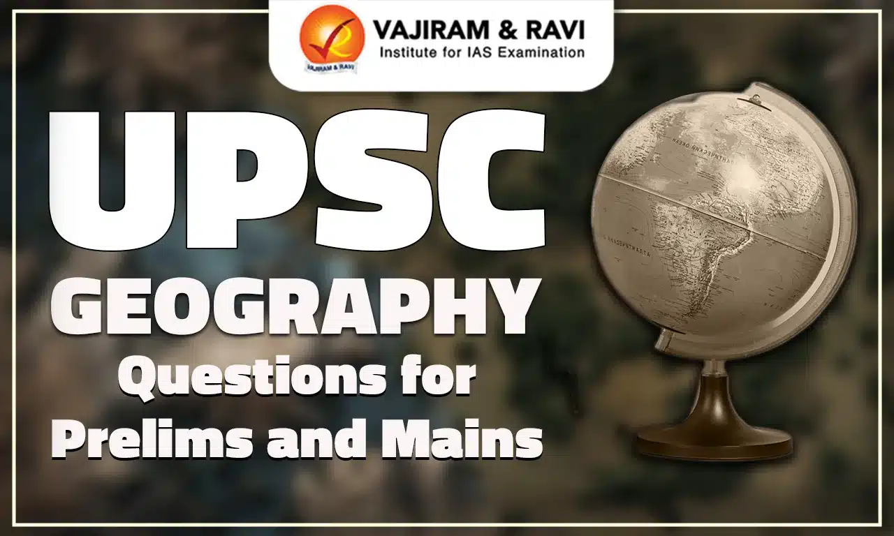 UPSC Geography Questions for Prelims and Mains