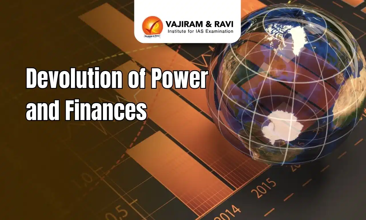 Devolution of Power and Finances